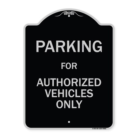 Signmission Designer Series-Parking For Authorized Vehicles Only Sign, 24" x 18", BS-1824-9802 A-DES-BS-1824-9802
